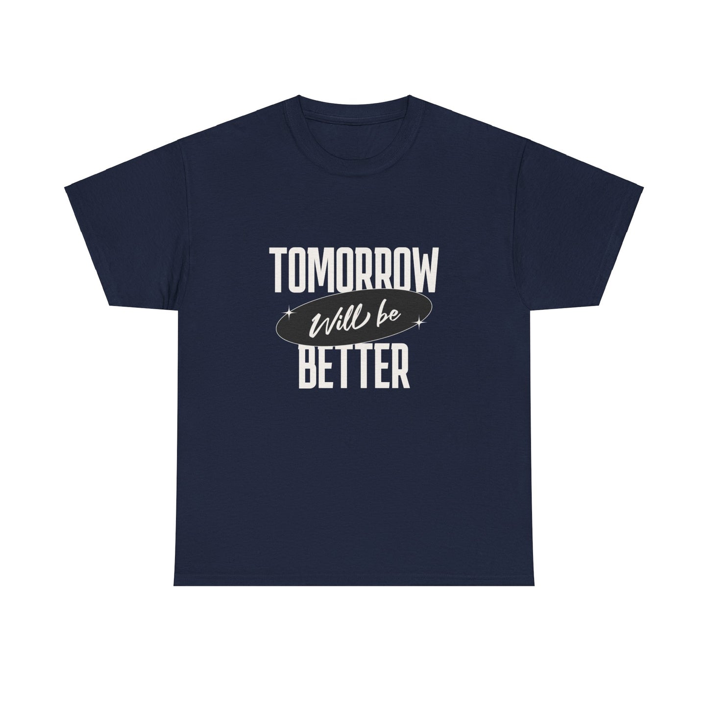 Tomorrow Might be Better Tee